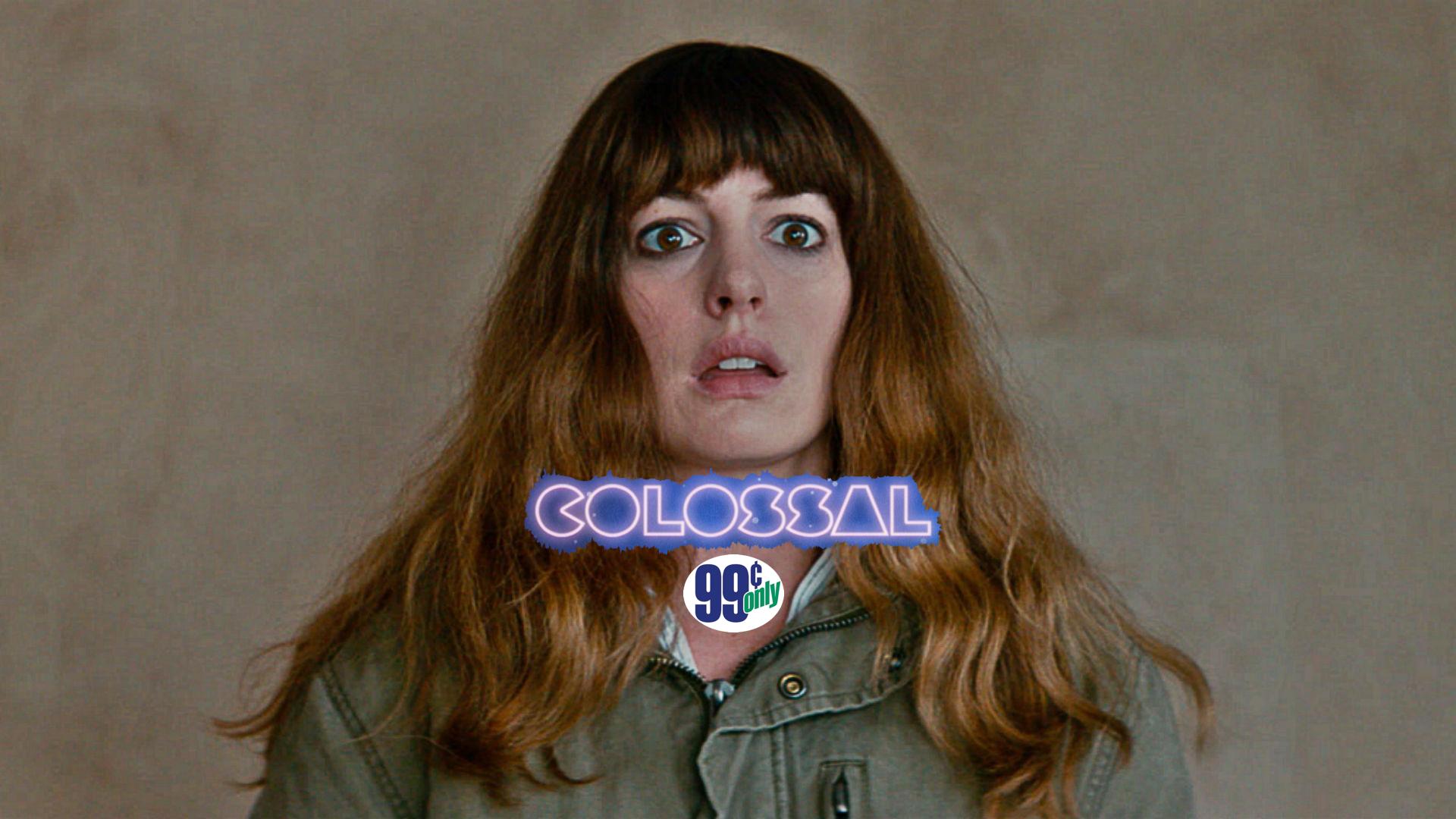 The itunes $0. 99 movie of the week: ‘colossal’