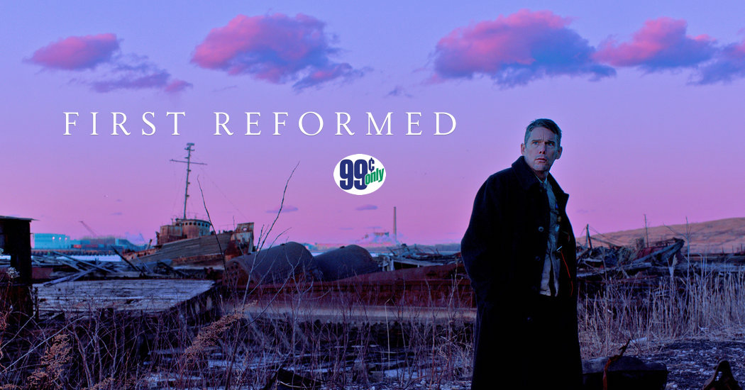 The (other) itunes $0. 99 movie of the week: ‘first reformed’