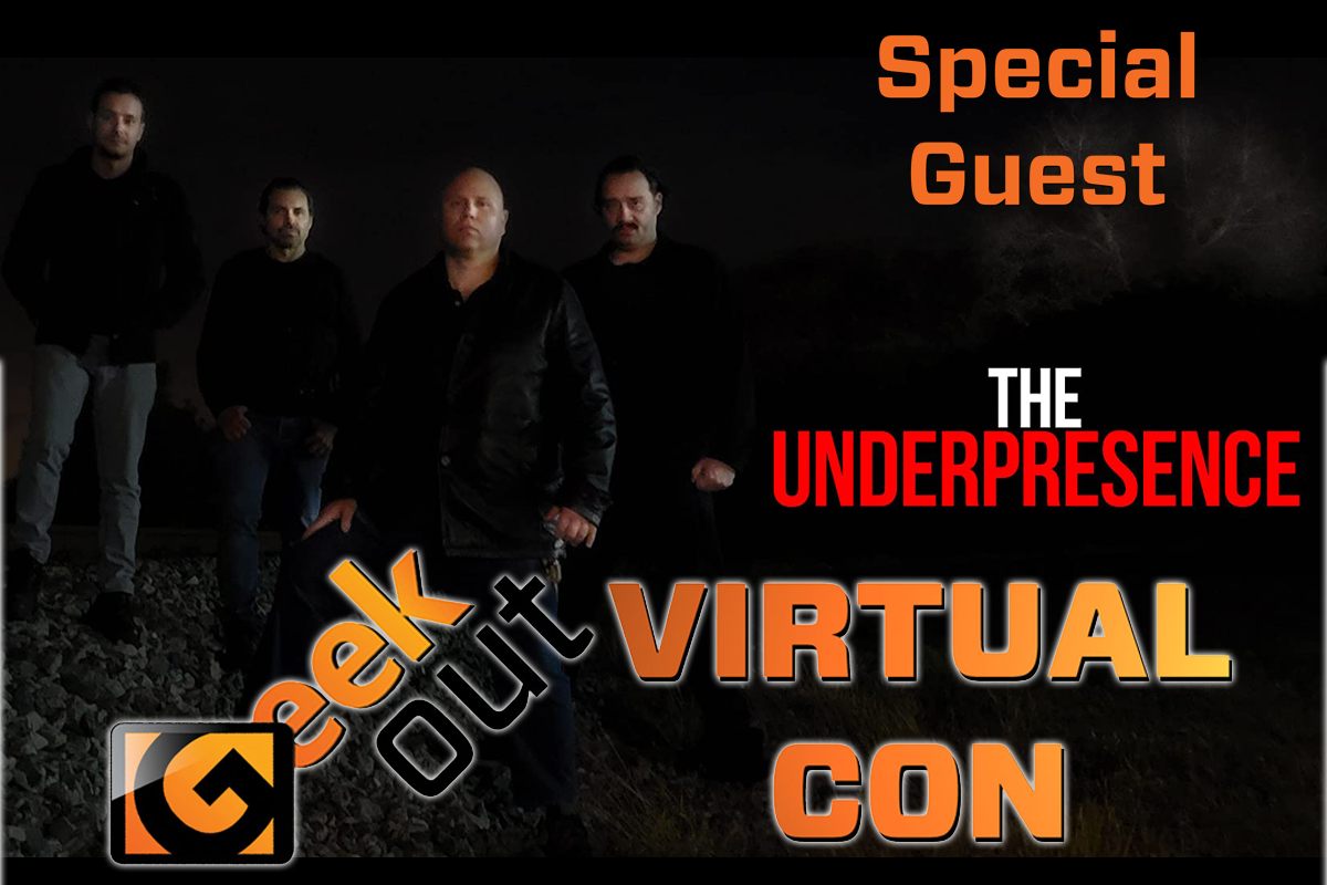 The underpresence is coming to geek out virtual con 2020