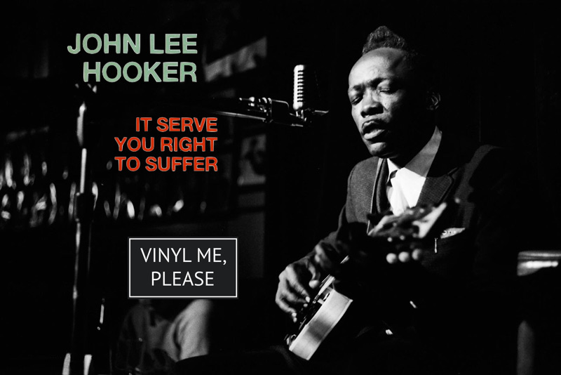 Geek insider, geekinsider, geekinsider. Com,, vinyl me, please december unboxing: john lee hooker - it serve you right to suffer, entertainment